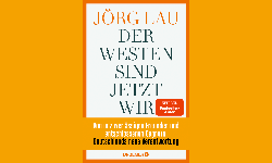Jörg Lau, Der Westen sind jetzt wir